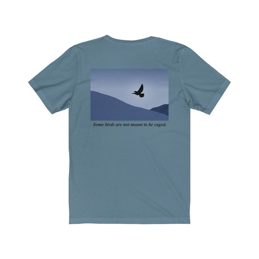 Some Birds Are Not Meant To Be Caged Tee